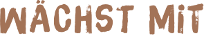 Wächst mit